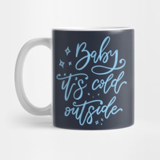 baby it's cold outside - blue lettering Mug